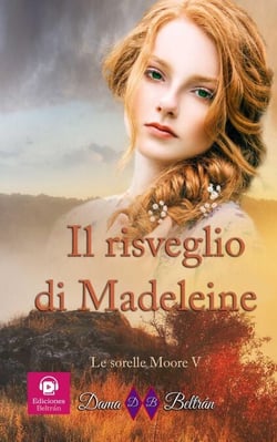 Il risveglio di Madeleine - Le sorelle Moore, #5