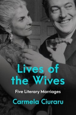 Lives of the Wives - Five Literary Marriages