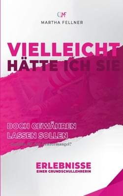 Vielleicht hätte ich Sie doch gewähren lassen sollen - Erfahrungen einer Grundschullehrerin