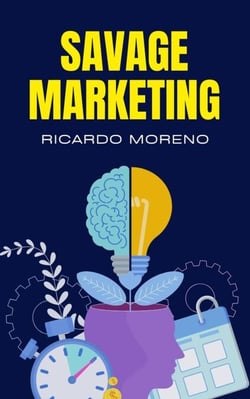 Savage Marketing - How to Achieve Success, #1