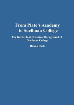 From Plato's Academy to Snellman College - The Intellectual-Historical Background of Snellman College