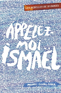 Appelez-moi Ismaël - Les rebelles de Saint Daniel - Volume 1