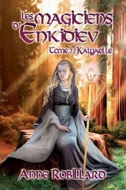 Les magiciens d'Enkidiev - T7 - Kalyaelle