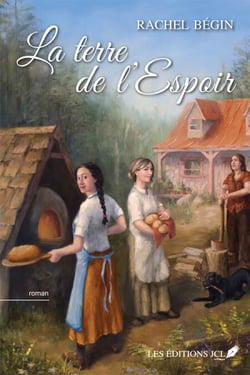La terre de l'espoir - Un roman de la terre à l'époque des défricheurs