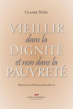 Vieillir dans la dignité et non dans la pauvreté - Préface de Marguerite Blais
