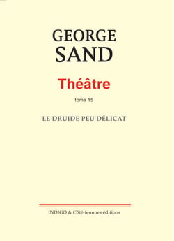 Théâtre. Tome 15. Le Druide peu délicat
