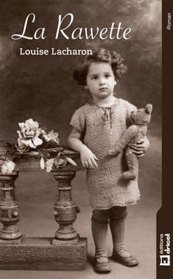 La Rawette - La Seconde Guerre mondiale à travers les yeux d'une petite fille