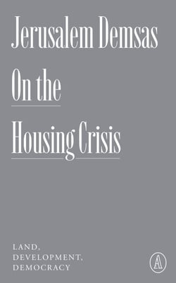 On the Housing Crisis - Land, Development, Democracy