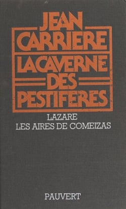 La caverne des pestiférés - Lazare. Suivi de Les aires de Comeizas