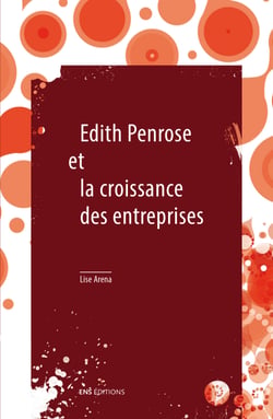 Édith Penrose et la croissance des entreprises - suivi de Limites à la croissance et à la taille des entreprises d'Édith Penrose