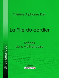 La Fille du cordier - Scènes de la vie irlandaise