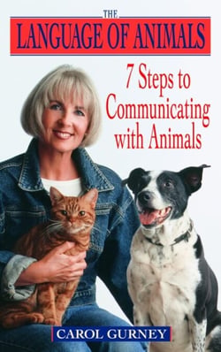 The Language of Animals - 7 Steps to Communicating with Animals