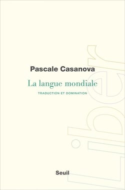 La Langue mondiale. Traduction et domination - Traduction et domination