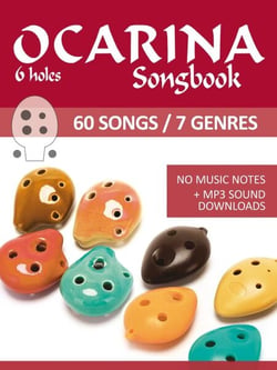 Ocarina Songbook - 6 holes - 60 Songs / 7 Genres - Ocarina Songbooks