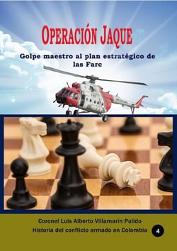 Operación Jaque Golpe maestro al plan estratégico de las Farc - Conflicto armado en Colombia, #25