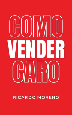 Como Vender Caro - How to Achieve Success, #1