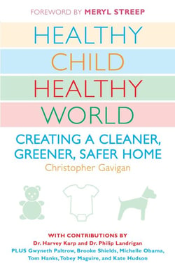Healthy Child Healthy World - Creating a Cleaner, Greener, Safer Home