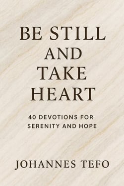 Be Still And Take Heart: 40 Devotions For Serenity And Hope - Peaceful Devotions, #2