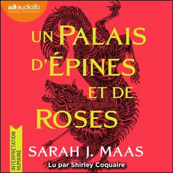 Un palais d'épines et de roses - Un palais d'épines et de roses, tome 1 (ACOTAR)