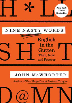 Nine Nasty Words - English in the Gutter: Then, Now, and Forever