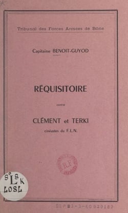 Réquisitoire contre Clément et Terki, cinéastes du F.L.N. - Audiences publiques des 21 et 22 décembre 1959