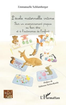 L'école maternelle intime - Pour un environnement propice au bien-être et à l'autonomie de l'enfant