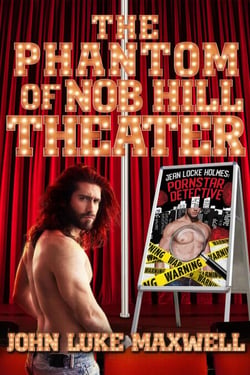 The Phantom of Nob Hill Theatre - Jean Locke Holmes: Pornstar Detective, #1
