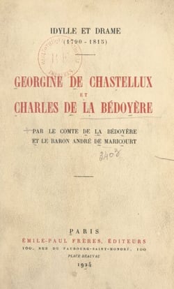 Georgine de Chastellux et Charles de La Bédoyère : idylle et drame, 1790-1815