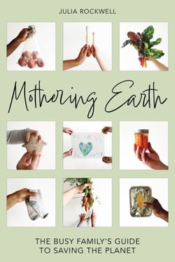 Mothering Earth - The Busy Family's Guide to Saving the Planet