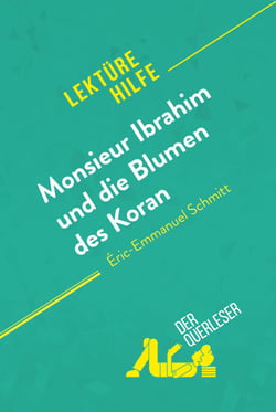 Monsieur Ibrahim und die Blumen des Koran von Éric-Emmanuel Schmitt (Lektürehilfe) - Detaillierte Zusammenfassung, Personenanalyse und Interpretation