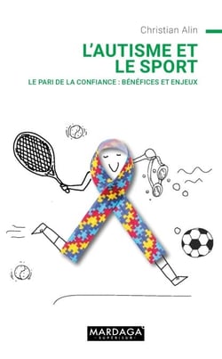 L'autisme et le sport - Le pari de la confiance : bénéfices et enjeux