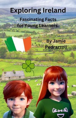 Exploring Ireland : Fascinating Facts for Young Learners - Exploring the world one country at a time