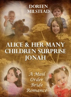Alice &amp; Her Many Children Surprise Jonah: A Mail Order Bride Romance
