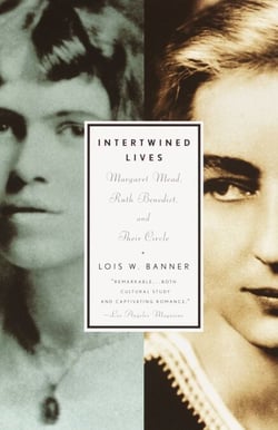 Intertwined Lives - Margaret Mead, Ruth Benedict, and Their Circle