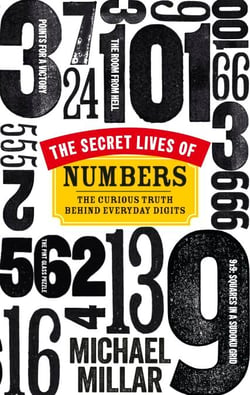 The Secret Lives of Numbers - The Curious Truth Behind Everyday Digits