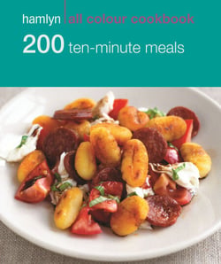 Hamlyn All Colour Cookery: 200 Ten-Minute Meals - Hamlyn All Colour Cookbook