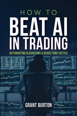 How to Beat AI in Trading: Outsmarting Algorithms &amp; Hedge Fund Tactics