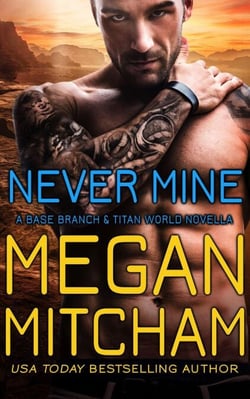 Never Mine - The Base Branch Series, #10