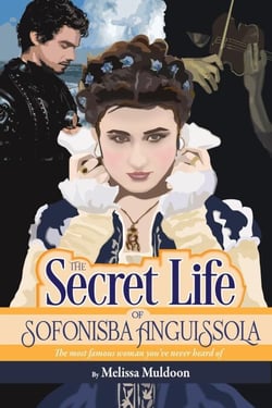 The Secret Life of Sofonisba Anguissola—the most famous woman you've never heard of