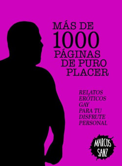 Más de 1000 páginas de puro placer. Relatos eróticos gay para tu disfrute personal