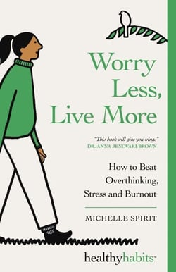 Worry Less, Live More - Healthy Habits, #3