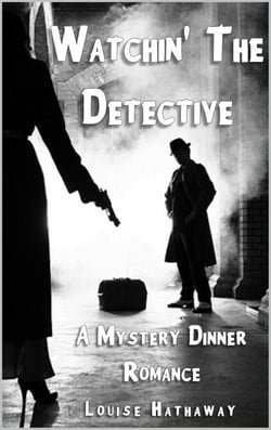 Watchin' the Detective: A Mystery Dinner Romance - The Librarians, #2