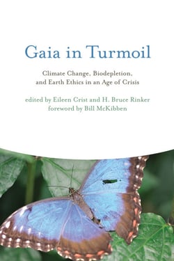 Gaia in Turmoil - Climate Change, Biodepletion, and Earth Ethics in an Age of Crisis