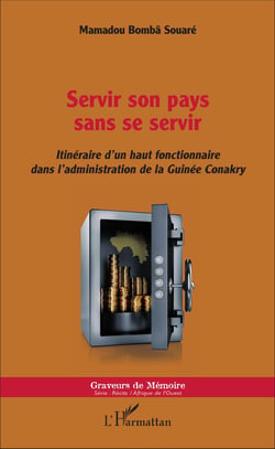 Servir son pays sans se servir - Itinéraire d'un haut fonctionnaire dans l'administration de la Guinée Conakry