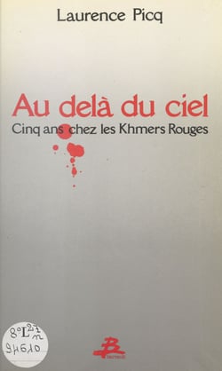 Au-delà du ciel : cinq ans chez les Khmers rouges