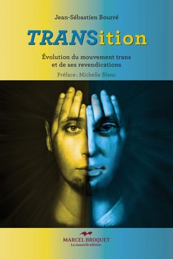 Transition - Tome I - Évolution du mouvement trans et de ses revendications