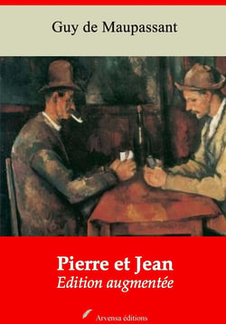 Pierre et Jean – suivi d'annexes - Nouvelle édition 2019