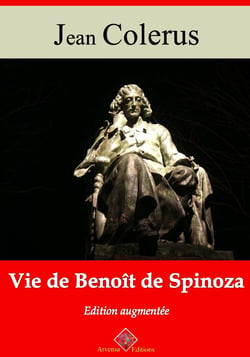 Vie de Benoît de Spinoza – suivi d'annexes - Nouvelle édition 2019
