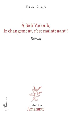 A Sidi yacoub, le changement , c'est maintenant ! - Roman