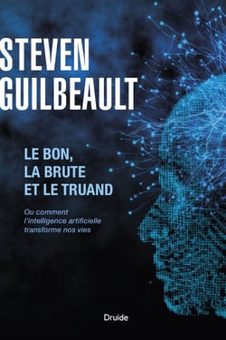 Le bon, la brute et le truand - Ou comment l'intelligence artificielle transforme nos vies